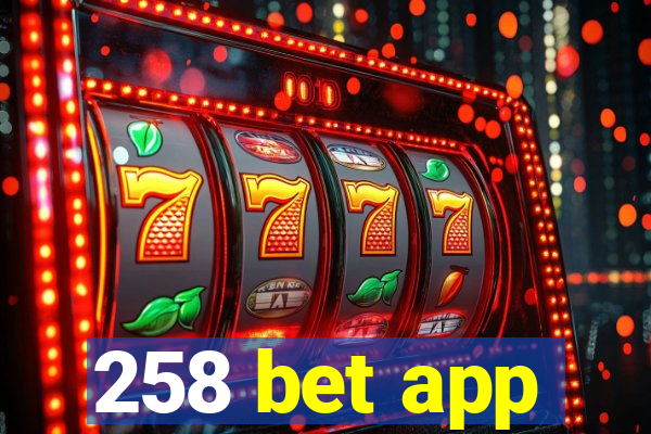 258 bet app